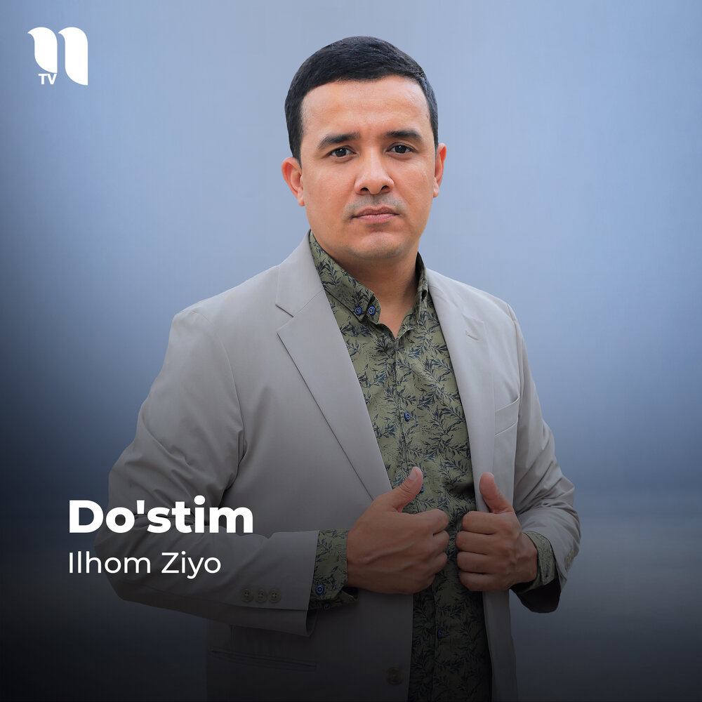 Do'stim - Ilhom Ziyo