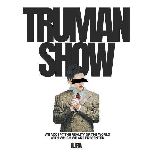 ILIRA - Truman Show