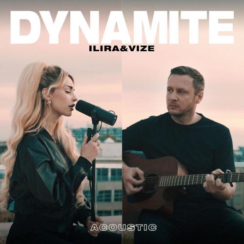 Dynamite (Acoustic) - Ilira & Vize