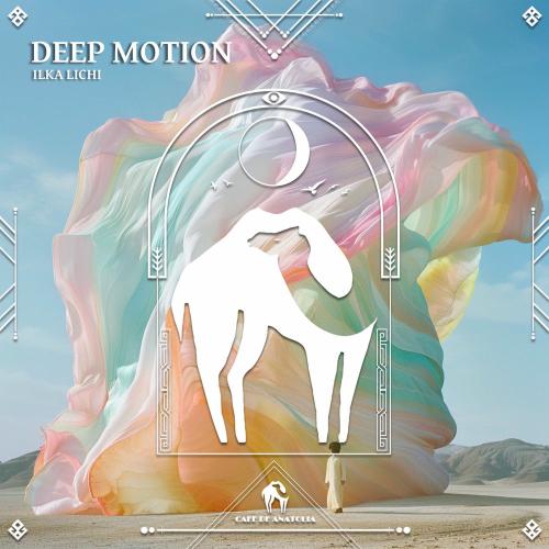 Ilka Lichi & Cafe De Anatolia - Deep Motion