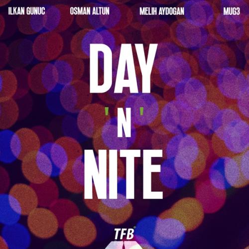 Ilkan Gunuc, Osman Altun, Melih Aydogan & MUG3 - Day 'N' Nite