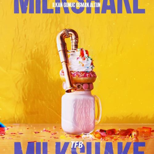 Ilkan Gunuc & Osman Altun - Milkshake