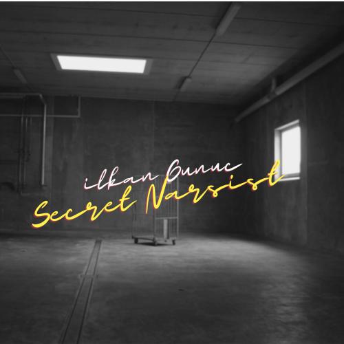 Ilkan Gunuc - Secret Narsist