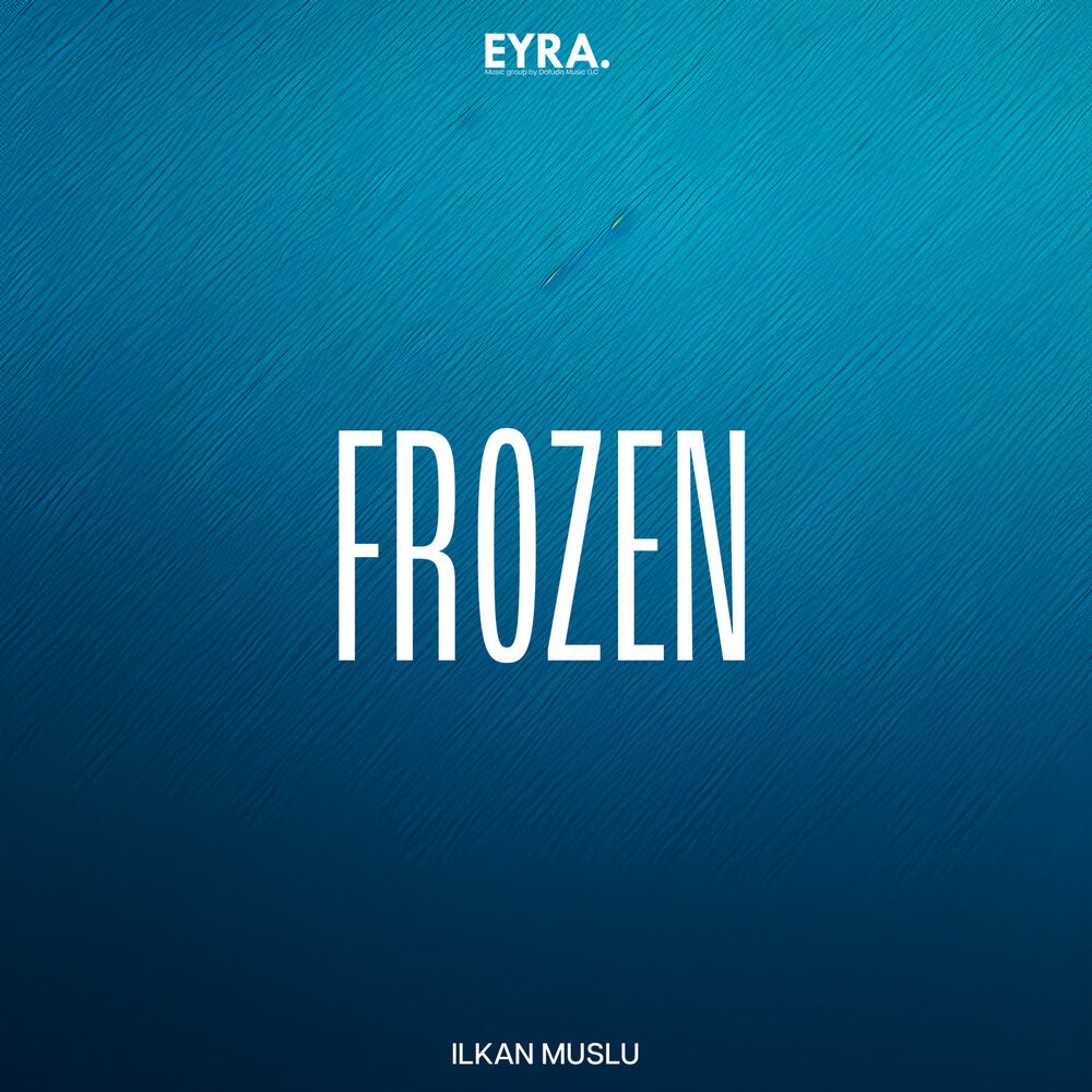 Frozen - ilkan Muslu
