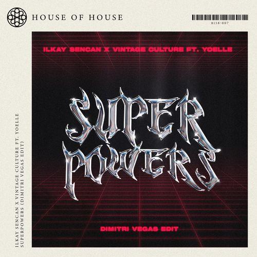 Ilkay Sencan & Vintage Culture feat. Yoelle - Superpowers (Dimitri Vegas Edit)