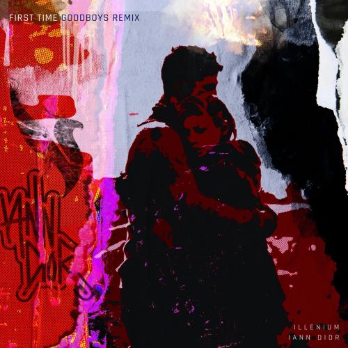 Illenium & GOODBOYS feat. Iann Dior - First Time (Goodboys Remix)