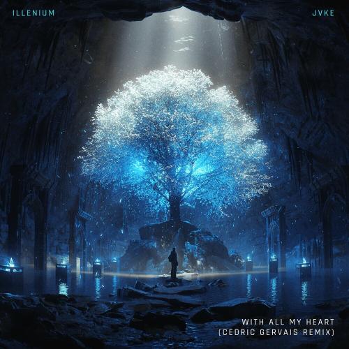 Illenium & Jvke - With All My Heart (Cedric Gervais Remix)