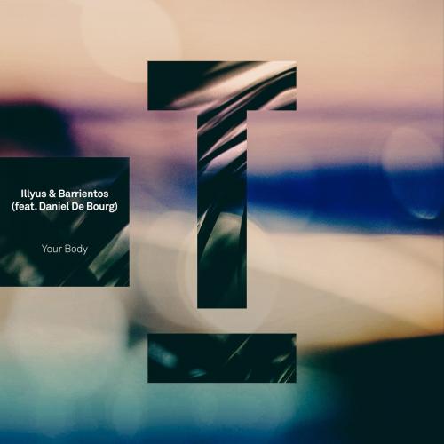 Illyus & Barrientos feat. Daniel De Bourg - Your Body