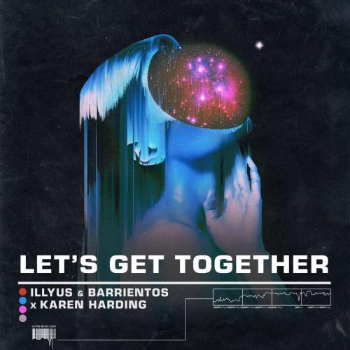 Illyus & Barrientos & KAREN HARDING - Let’s Get Together
