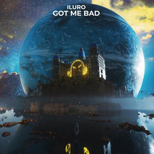 ILURO - Got Me Bad