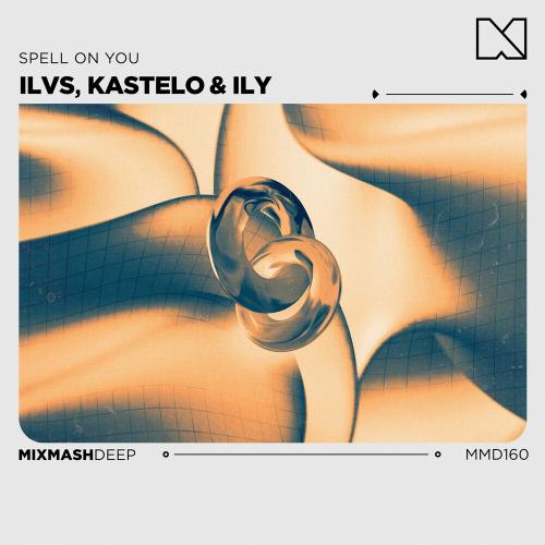 Ilvs feat. Ily & Kastelo - Spell On You