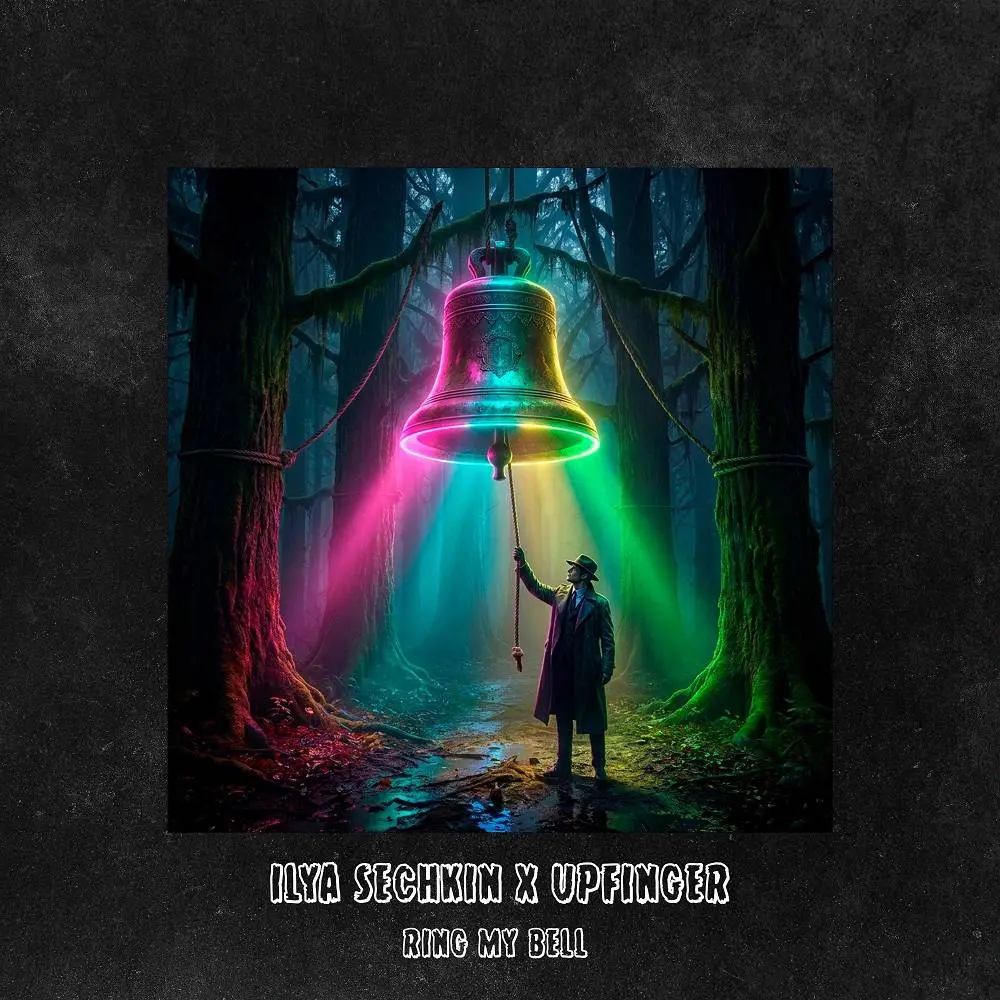 Ring My Bell - ILYA SECHKIN & Upfinger