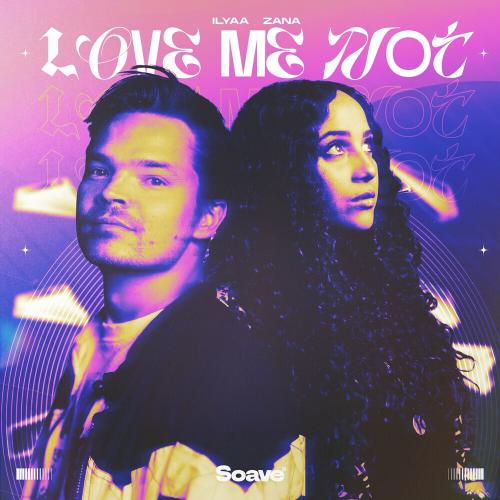 ILYAA feat. Zana - Love Me Not