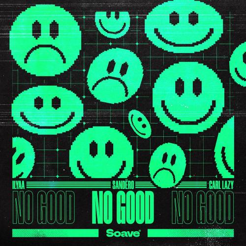 ILYAA, Sandëro, Carl Lazy - No Good