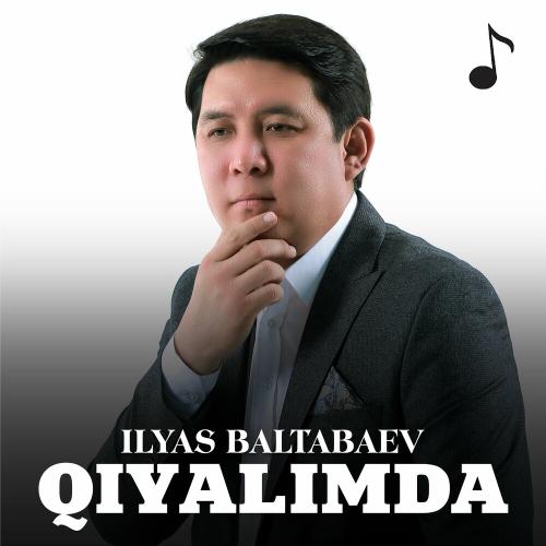 Qiyalimda - Ilyas Baltabaev