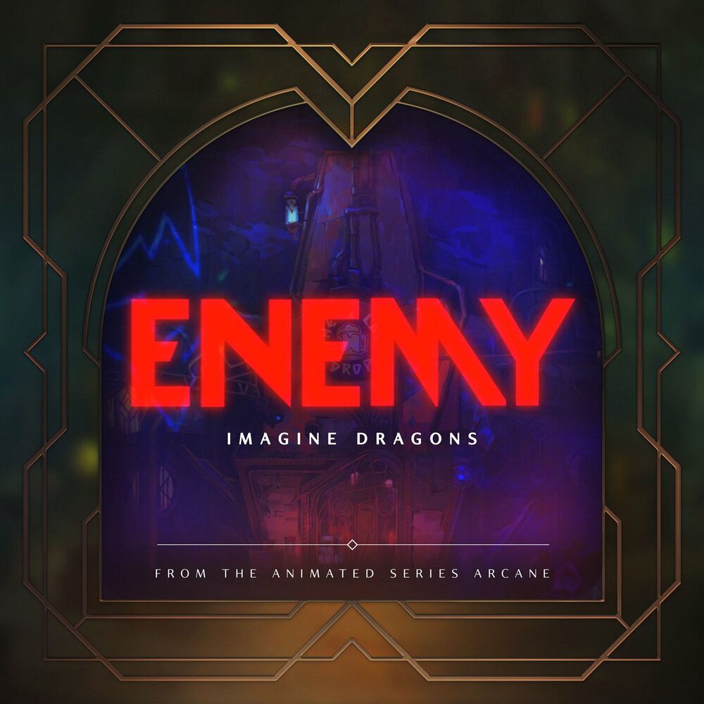 Enemy (From The Series Arcane League Of Legends) - Imagine Dragons, Arcane & League Of Legends