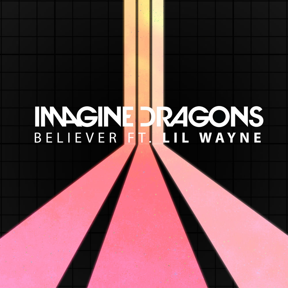 Believer - Imagine Dragons feat. Lil Wayne