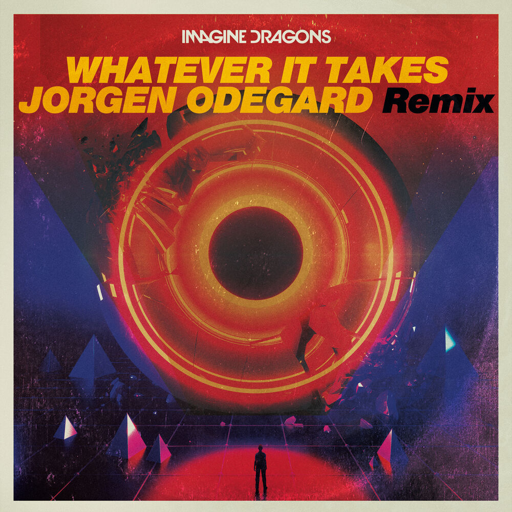 Whatever It Takes (Jorgen Odegard Remix) - Imagine Dragons & Jorgen Odegard