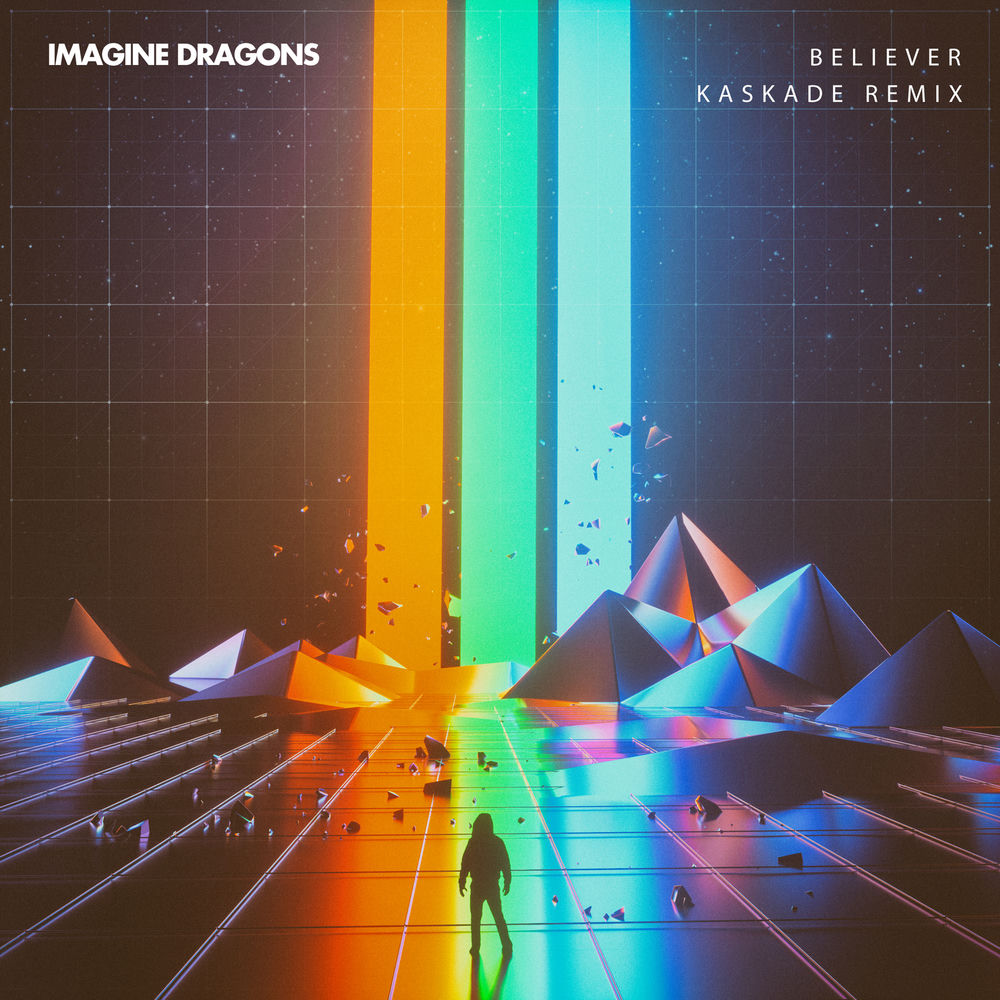 Believer (Kaskade Remix) - Imagine Dragons & Kaskade