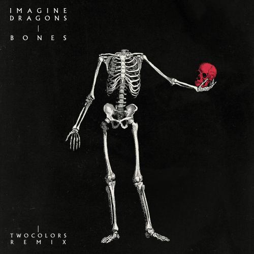 Imagine Dragons & Twocolors - Bones (Twocolors Remix)