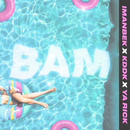 Bam - Imanbek & KDDK & Ya Rick