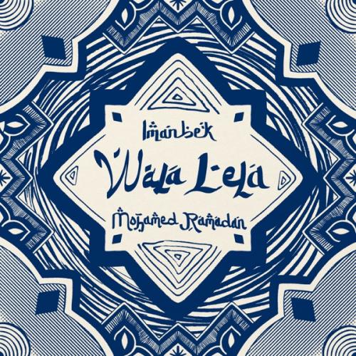 Imanbek & Mohamed Ramadan - Wala Lela