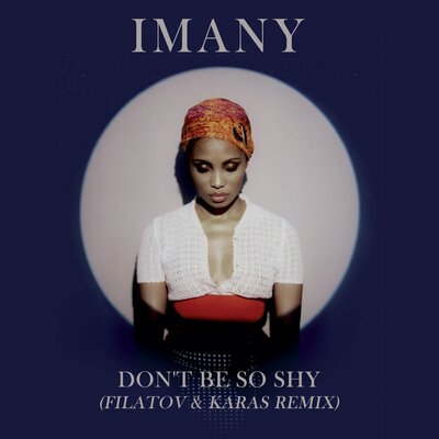 Don't Be so Shy Filatov & Karas Remix - Imany, Filatov & Karas