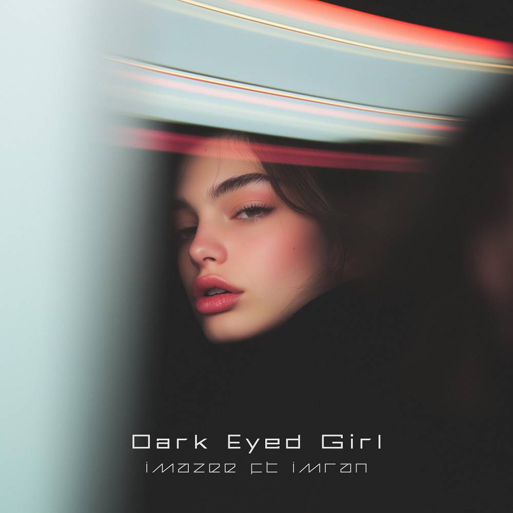 Dark Eyed Girl (feat. Imran) - Imazee