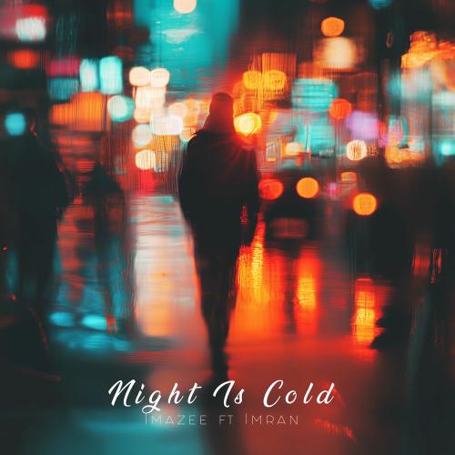 Imazee feat. Imran - Night Is Cold
