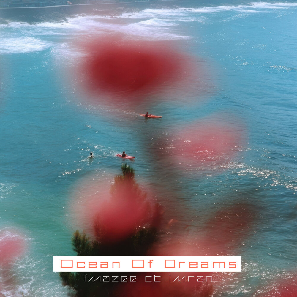 Ocean Of Dreams - Imazee, Imran