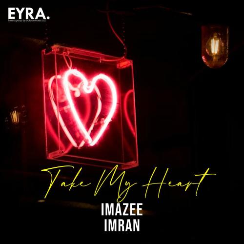 Imazee & Imran - Take My Heart