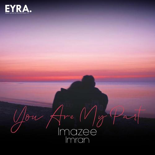 Imazee & Imran - You Are My Part