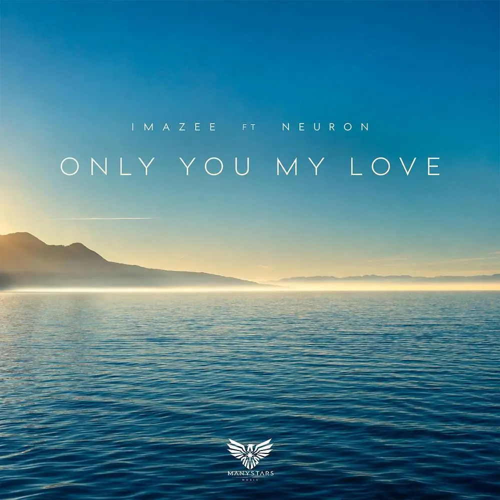 Only You My Love - Imazee & Neuron