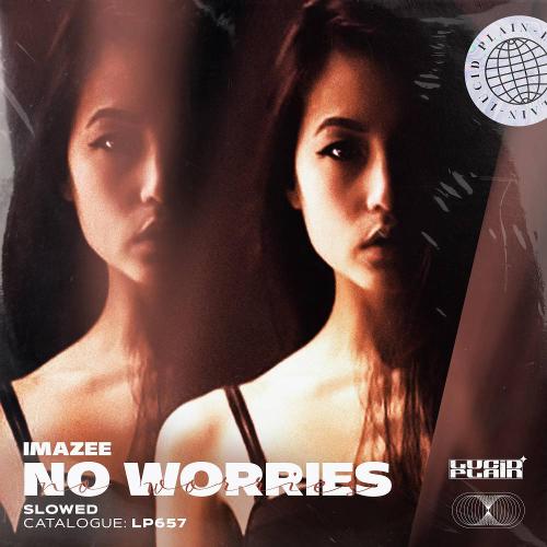 Imazee - No Worries (Slowed)