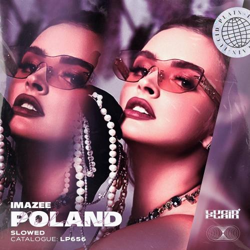 Poland (Slowed) - Imazee