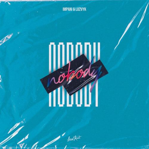 Impani & Lu2Vyk - Nobody
