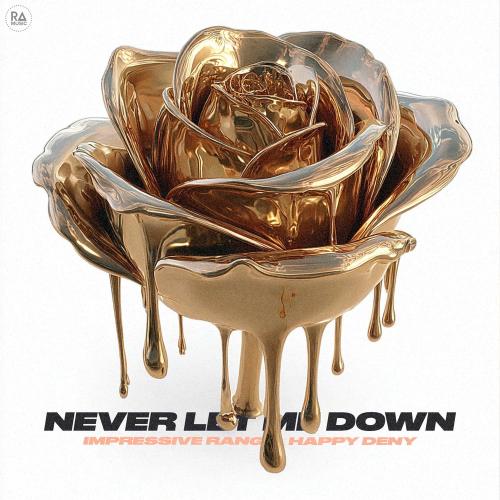 Impressive Range & Happy Deny - Never Let Me Down
