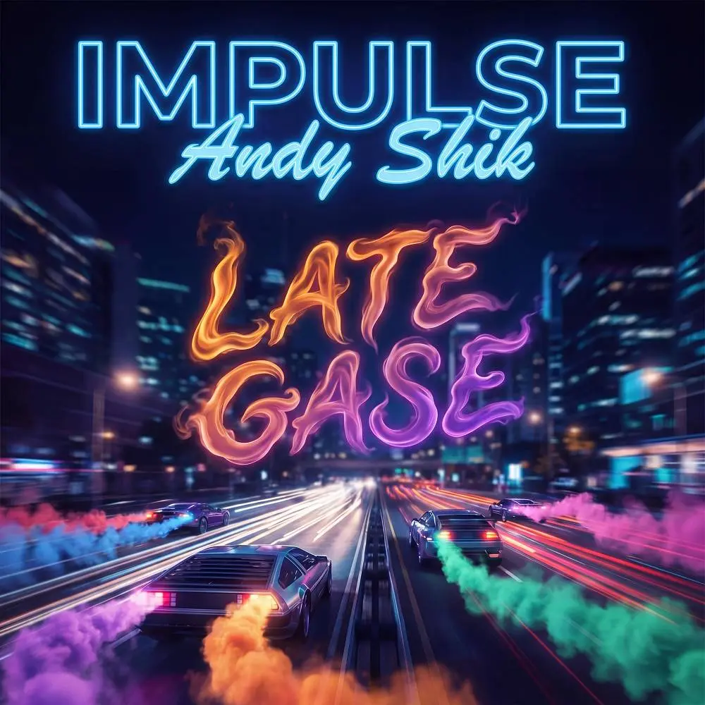 Late Gase - IMPULSE & Andy Shik
