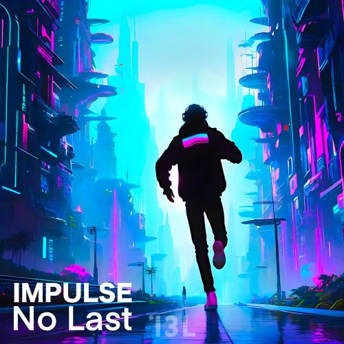 IMPULSE - No Last