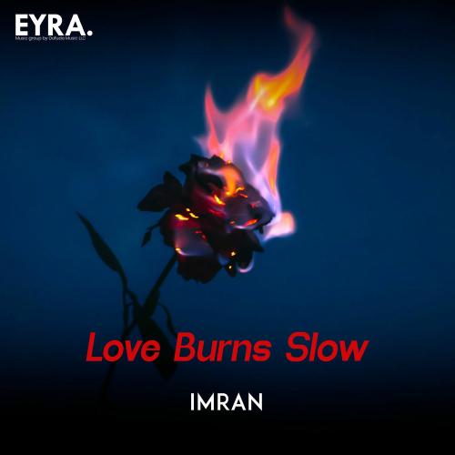 Imran - Love Burns Slow