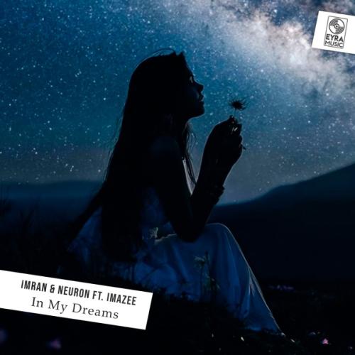 Imran, Neuron & Imazee - In My Dreams