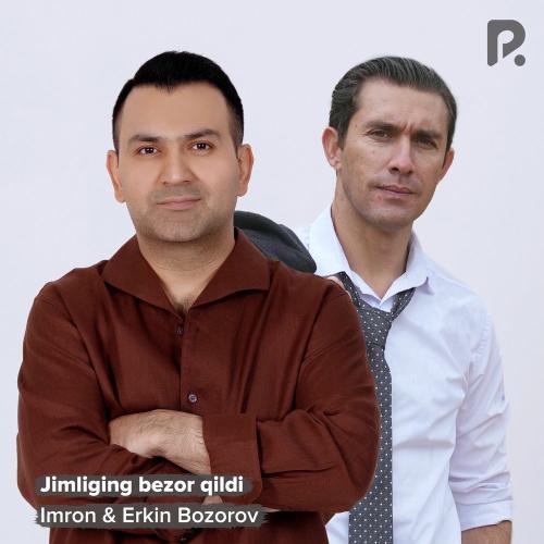 Imron & Erkin Bozorov - Jimliging Bezor Qildi