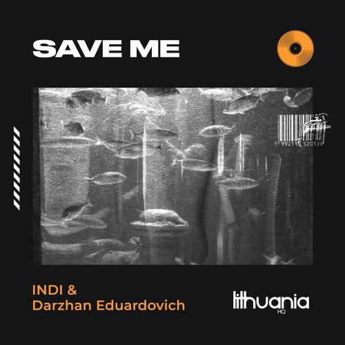Indi & Darzhan Eduardovich - Save Me