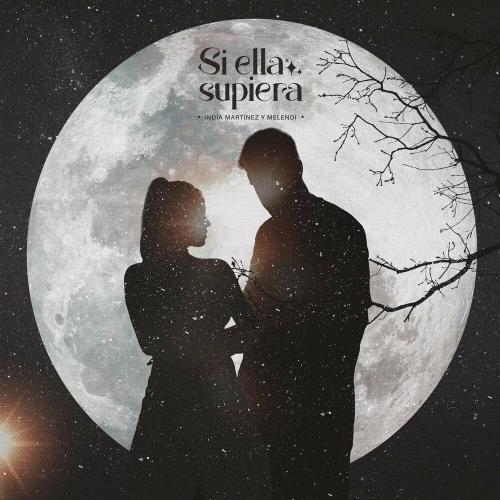 India Martinez feat. Melendi - Si Ella Supiera