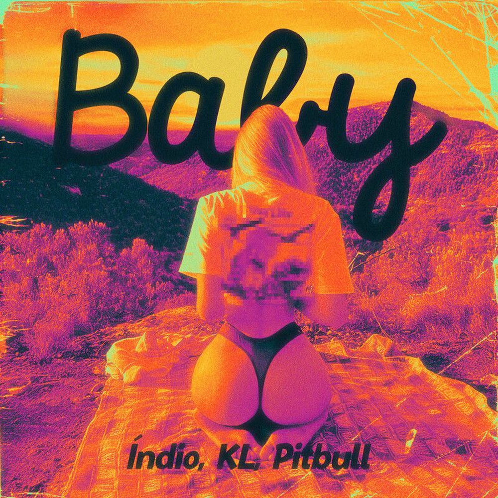 Baby - Indio, KL & Pitbull