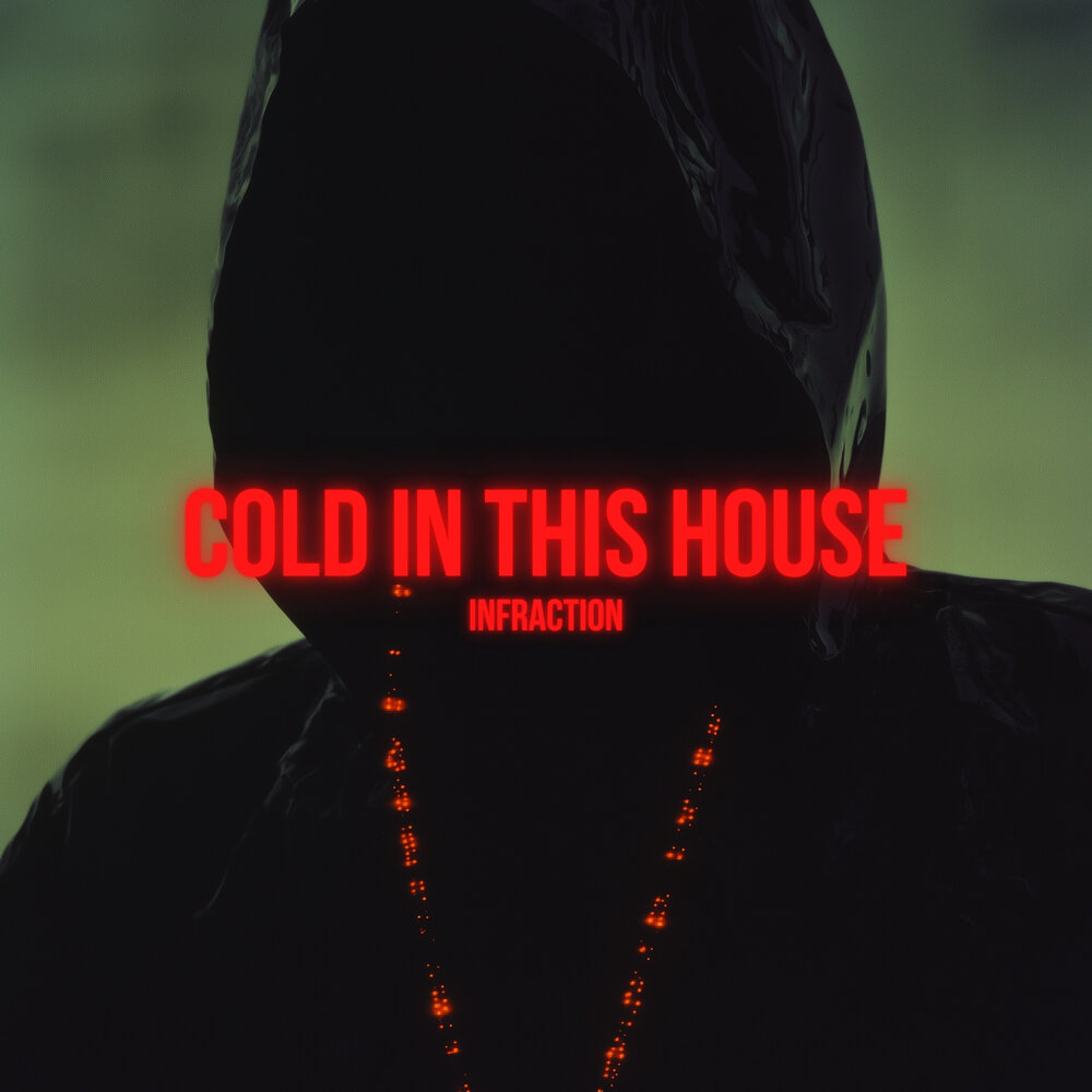 Cold In This House - Infraction