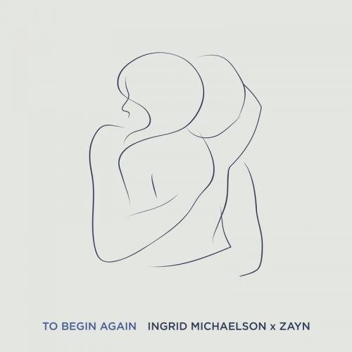 Ingrid Michaelson feat. ZAYN - To Begin Again