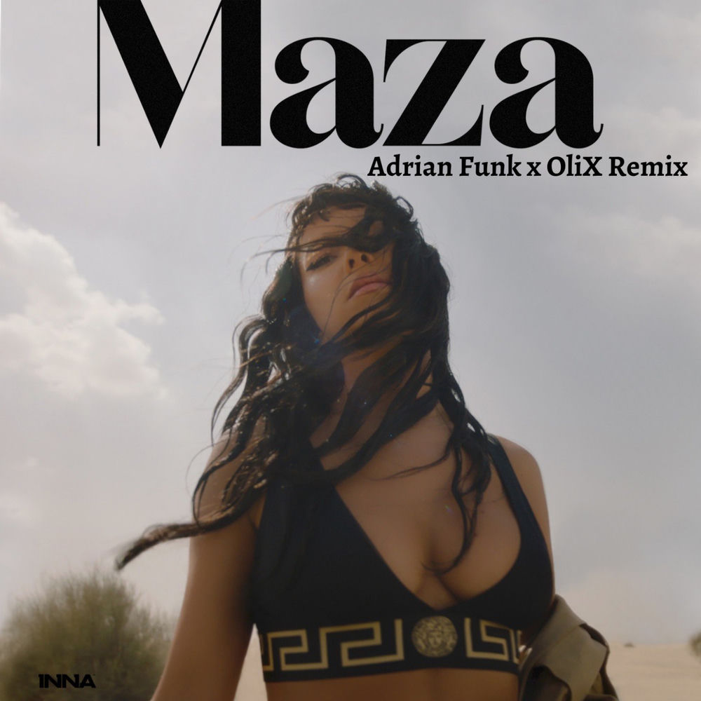 Maza (Adrian Funk X Olix Remix) (Feat. Adrian Funk & Olix) - Inna feat. Adrian Funk & Olix