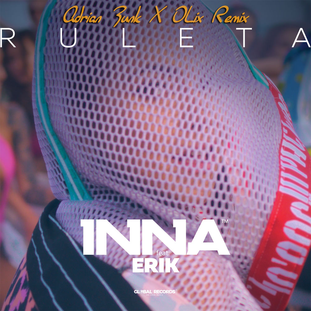 Ruleta (Adrian Funk X Olix Remix) (Feat. Erik, Adrian Funk & Olix) - Inna feat. Erik, Adrian Funk & Olix