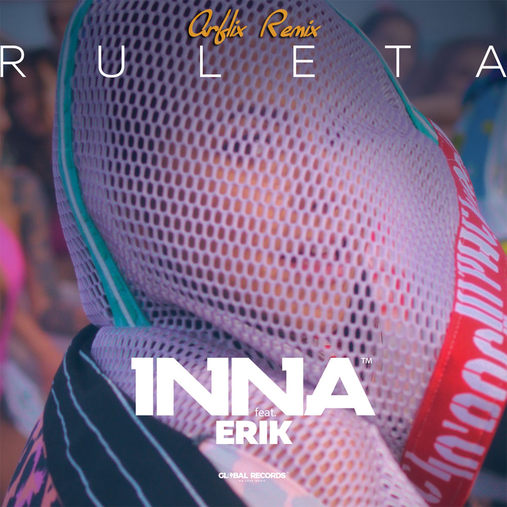 Ruleta (Arflix Remix) (Feat. Erik & Arflix) - Inna feat. Erik & Arflix